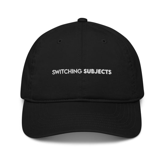 Switching Subjects Organic dad hat