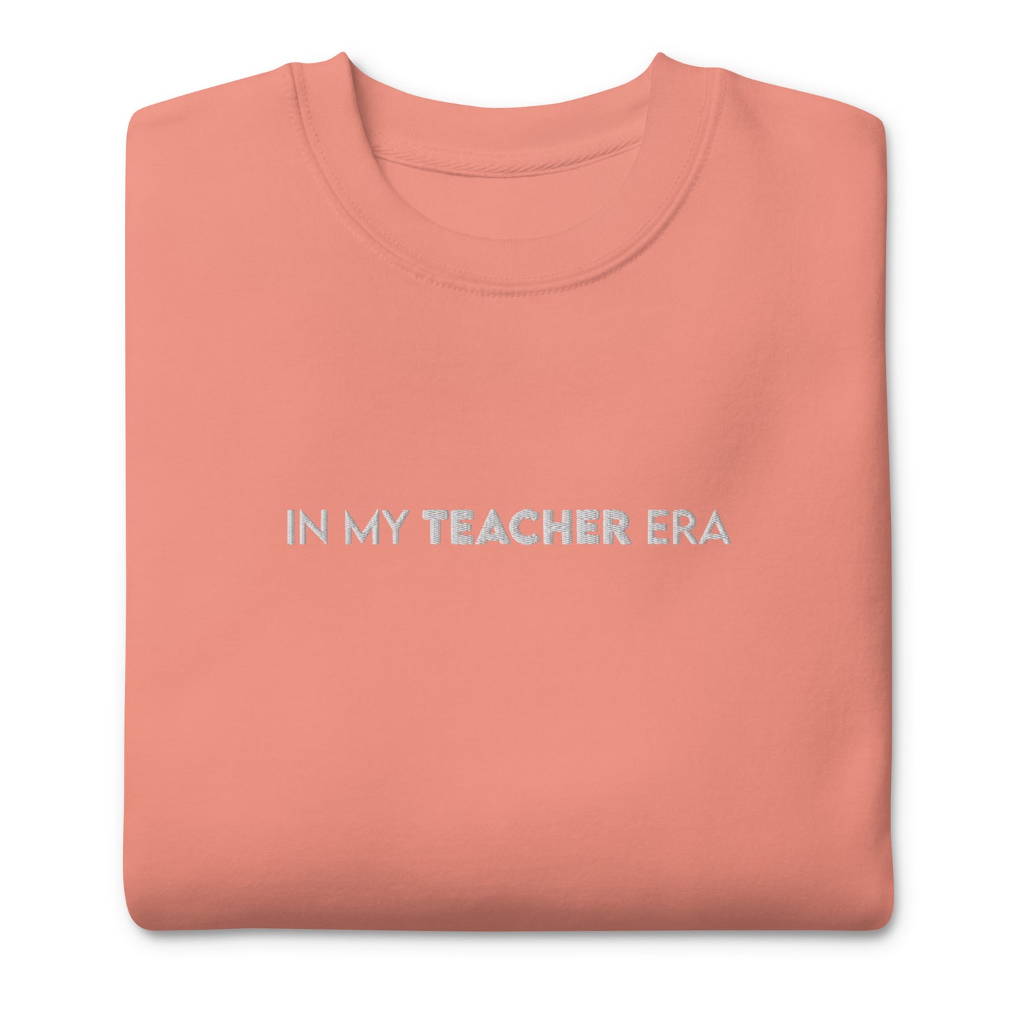 Teacher Era Unisex Premium Sweatshirt